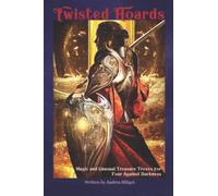 Twisted Hoards: Magic and Unusual Treasure Troves for Four Against Darkness