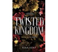 Twisted Kingdom, Royal Elite Tome 3: Après Deviant King et Steel Princess