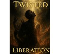 Twisted Liberation: Emancipating the Soul