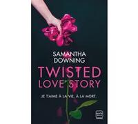Twisted Love Story Samantha Downing (Auteur), Élodie Coello (Traduction)