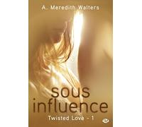 Twisted Love, Tome 1: Sous influence