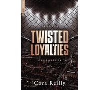Twisted Loyalties - Camorra Chronicles T1: Après la saga des Mafia Chronicles
