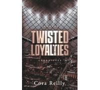 Twisted Loyalties - Camorra Chronicles - Tome 1: Après les Mafia Chronicles