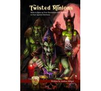 Twisted Minions: Rules to Spice Up Your Encounters with Minions in Four Against Darkness