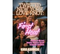 Twisted New York Love Knot: First Heat: Snowed In Blizzard Hockey Reverse Harem Suspense Romance