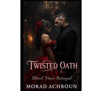 Twisted Oath: Blood. Vows. Betrayal