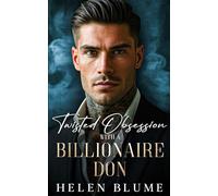 Twisted Obsession With A Billionaire Don: An Enemies to Lovers Mafia Romance