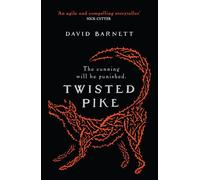 Twisted Pike An utterly bewitching British folk horror novel - DAVID BARNETT - Canelo - ebook (ePub) - Livre