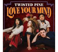 Twisted Pine - Love Your Mind [Import]
