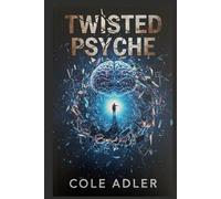 Twisted Psyche: Gripping Cases of Psychological True Crime and Serial Killers