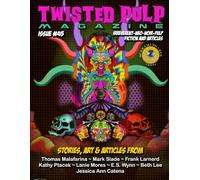 Twisted Pulp Magazine: Issue #45: Irreverent Neo Noir Pulp Fiction and Articles