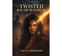 Twisted Ray of Sunshine: Part I of The Twisted Series