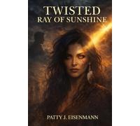 Twisted Ray of Sunshine: Part I of The Twisted Series