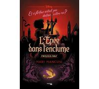 Twisted Tale Disney - L'Epée dans l'enclume - Mari Mancusi - Hachette Heroes - broché - Roman adolescent
