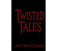Twisted Tales: Anthology of Twisted Tales