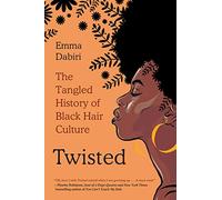 Twisted: The Tangled History of Black Hair Culture