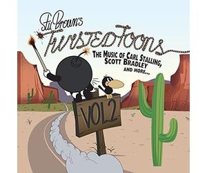 Twisted Toons Volume 2-the Music of Carl Stalling/Scott Bradley and More…