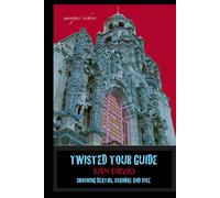Twisted Tour Guide San Diego: Shocking Deaths, Scandal and Vice