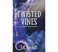 Twisted Vines: A Steamy Cozy Sci-Fi Omegaverse