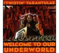 Twistin Tarantulas - Welcome to Our Underworld