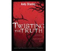 Twisting the Truth Andy Stanley (Auteur)