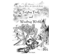 Twisting Trails And Wondrous Worlds: Book 2 (Arcania: Beyond Where The Sidewalk Ends)