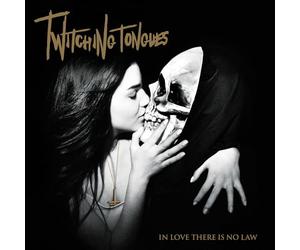Twitching Tongues - Twitching Tongues - In Love There Is No Law Redux