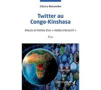 Twitter au Congo-Kinshasa Cikuru Batumike (Auteur)