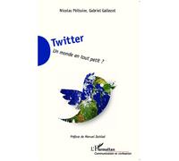 Twitter Un monde en tout petit ? - Nicolas Pélissier - L'harmattan - broché - Essai