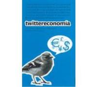 Twittereconomía - COMPTON, NIC, FISHWICK, ADAM, HUSTON, KATIE Compton, Nic, Fishwick, Adam, Huston, Katie (Auteur)