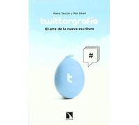 Twittergrafía : El Arte De La Nueva Escritura