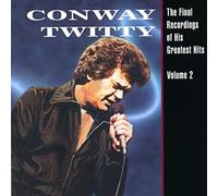 Conway Twitty - Final Recordings of His Greatest Hits 2