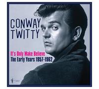 Twitty, Conway - It's Only Make Believe: The Early Years 1957-62 [Import]