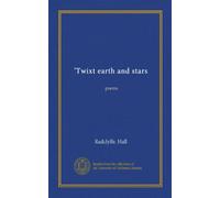 'Twixt earth and stars: poems