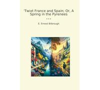 Twixt France and Spain; Or, A Spring in the Pyrenees