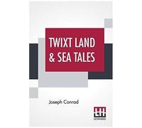 Twixt Land & Sea Tales