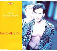 Two 4 You - I'll Be in Your Dreams [Import]