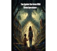 Two Against the Green Wild: Green Apocalypse