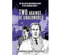 Two Against The Underworld - The Collected Unauthorised Guide To The Avengers Series 1