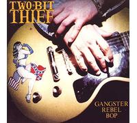 Two Bit Theif - Gangster Rebel