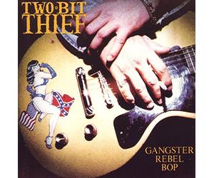 Two Bit Theif - Gangster Rebel