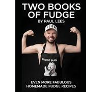 Two Books of Fudge: Even more fabulous homemade fudge recipes