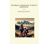 Two Boys in Wyoming: A Tale of Adventure