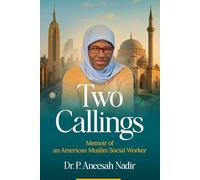 Two Callings: Memoir of an American Muslim Social Worker