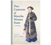 Two Centuries Of Manchu Women Poets