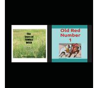 Two Children's Books: The Story of Tumble Weed & Old Red Number 1