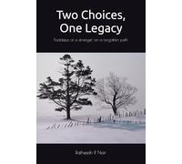 Two Choices, One Legacy: Footsteps of a stranger on a forgotten path