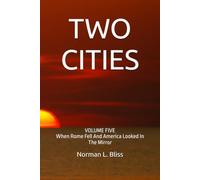 TWO CITIES: VOLUME FIVE When Rome Fell And America Looked In The Mirror