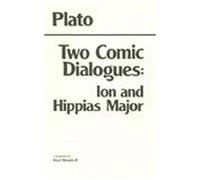 Two Comic Dialogues: Ion And Hippias Major
