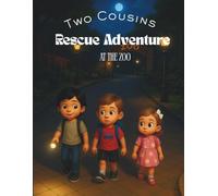 Two Cousins Rescue Adventure at the Zoo: A 4D Pixar-style illustrated bedtime story about friendship, courage, and a missing blanky"